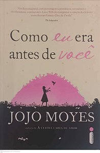 Livro Como Eu Era Antes de Voce Autor Moyes, Jojo (2013) [usado]