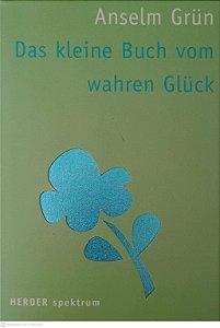 Livro das Kleine Buch Vom Wahren Gluck Autor Grun, Anselm (2001) [usado]