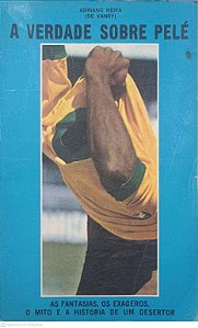 Livro a Verdade sobre Pelé Autor Neiva, Adriano [usado]
