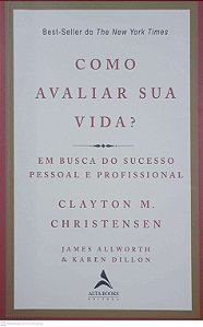 Livro Como Avaliar sua Vida? Autor Christensen, Clayton M. (2012) [usado]