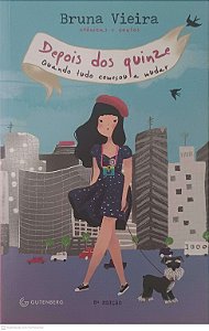 Livro Depois dos Quinze: Quando Tudo Começou a Mudar Autor Vieira, Bruna (2013) [usado]