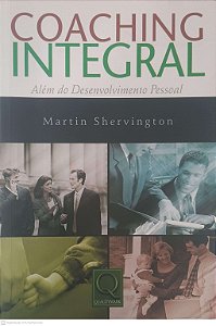 Livro Coaching Integral: Além do Desenvolvimento Pessoal Autor Shervington, Martin (2005) [usado]
