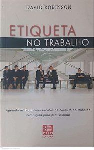Livro Etiqueta no Trabalho Autor Robinson, David (2004) [usado]