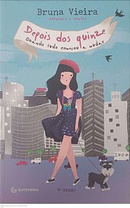 Livro Depois dos Quinze - Quando Tudo Começou a Mudar Autor Vieira, Bruna (2013) [usado]