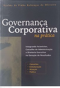 Livro Governança Corporativa na Prática Autor Oliveira, Djalma de Pinho Rebouças (2006) [usado]