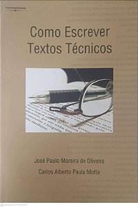 Livro Como Escrever Textos Técnicos Autor Oliveira, José Paulo Moreira de / Motta, Carlos Alberto Paula (2005) [usado]