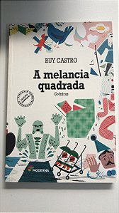 Livro a Melancia Quadrada Autor Castro, Ruy (2015) [usado]
