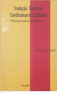 Livro Tradução Tecnia e Condicionantes Culturais: Primeiros Passos para um Estudo Integrado Autor Junior, João Azenha (1999) [usado]