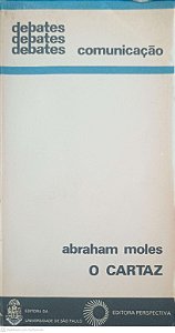 Livro o Cartaz Autor Moles, Abraham (1974) [usado]