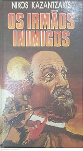 Livro os Irmãos Inimigos Autor Kazantzakis, Nikos (1988) [usado]