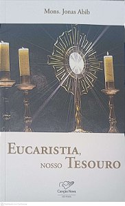 Livro Eucaristia, Nosso Tesouro Autor Abib, Jonas (2009) [usado]