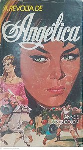 Livro a Revolta de Angelica Autor Golon, Serge e Anne (1985) [usado]