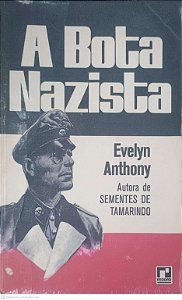 Livro a Bota Nazista Autor Anthony, Evelyn (1973) [usado]