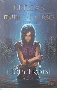 Livro Lendas do Mundo Emerso: 2 - Filha do Sangue Autor Troisi, Licia / Tradução: Mario Fondelli (2012) [usado]