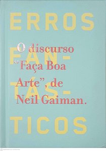 Livro Discurso '''' Faça Boa Arte'''' , de Neil Gaiman Autor Gaiman, Neil [usado]