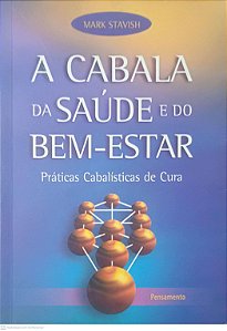 Livro a Cabala da Saúde e do Bem-estar Autor Stavish, Mark (2008) [usado]