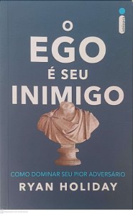 Livro o Ego é seu Inimigo Autor Holiday, Ryan (2017) [usado]