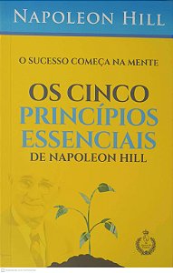 Livro os Cincos Principios Essenciais de Napoleon Hill Autor Hill, Napoleon (2018) [usado]