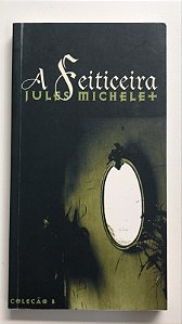 Livro a Feiticeira Autor Michelet, Jules (2003) [usado]