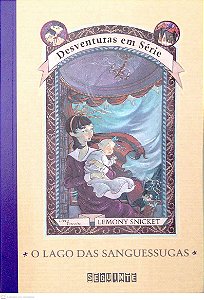 Livro o Lago das Sanguessugas [desventuras em Série; 3] Autor Snicket, Lemony (2001) [seminovo]