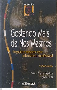 Livro Gostando Mais de Nós Mesmos: Perguntas e Respostas sobre Auto-estima e Questão Racial Autor Desconhecido (1999) [usado]