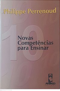 Livro 10 Novas Competencias para Ensinar Autor Perrenoud, Philippe (2000) [usado]