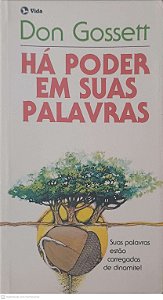 Livro Há Poder em suas Palavras Autor Gosset, Don (2010) [usado]