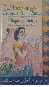 Livro Atrevi Me a Chamar Lhe Pai Autor Sheikh, Bilquis (1997) [usado]