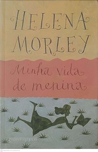 Livro Minha Vida de Menina Autor Morlay, Helena (2016) [usado]