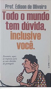 Livro Todo o Mundo Tem Duvida Inclusive Voce Autor Oliveira, Edison de (2012) [usado]