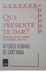 Livro que Presente Te Dar? Autor Sant´anna, Affonso Romano de (2013) [usado]