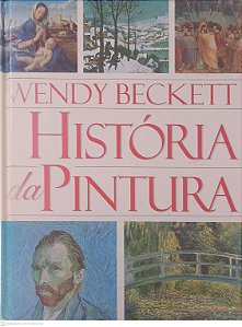 Livro História da Pintura Autor Beckett, Wendy (1997) [usado]