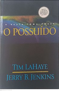 Livro a Besta Toma Posse o Possuido Autor Lahaye, Tim / Jenkins, Jerry B. (2001) [usado]