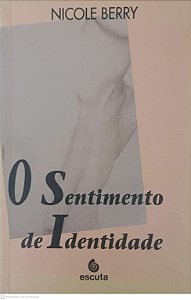 Livro o Sentimento de Identidade Autor Berry, Nicole (1991) [usado]
