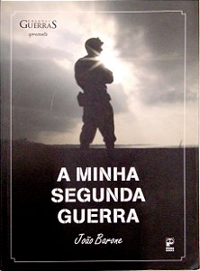 Livro a Minha Segunda Guerra Autor Barone, João (2009) [usado]