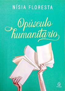 Livro Opúsculo Humanitário Autor Floresta, Nísia (2025) [seminovo]