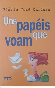 Livro uns Papéis que Voam Autor Cardozo, Flávio José (2003) [usado]