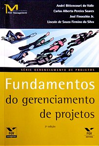 Livro Fundamentos do Gerenciamento de Projetos Autor Valle, André Bittencourt do (2013) [usado]