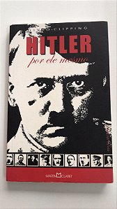 Livro Hitler por Ele Mesmo - Livro Clipping Autor Desconhecido (2006) [usado]