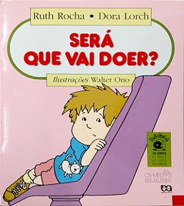 Livro Será que Vai Doer? [os Medos que Tenho] Autor Rocha, Ruth (2006) [seminovo]