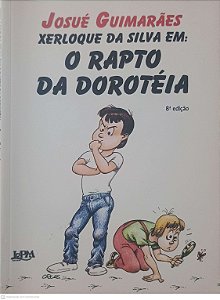 Livro Xerloque da Silva Em: o Rapto da Dorotéia Autor Guimaraes, Josue (2005) [usado]