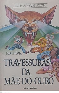 Livro Travessuras da Mãe-do-ouro Autor Vitória, Jair [usado]