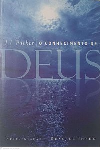 Livro o Conhecimento de Deus Autor Packer, J. I. (1996) [usado]