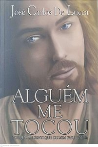 Livro Alguem Me Tocou Autor Lucca, Jose Carlos de (2016) [usado]