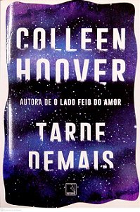 Livro Tarde Demais Autor Hoover, Colleen (2018) [seminovo]