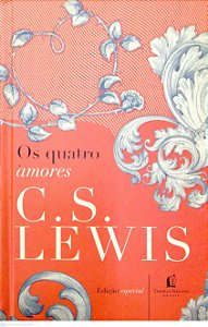 Livro os Quatro Amores Autor Lewis, C. S. (2017) [seminovo]