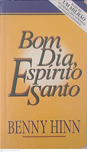 Livro Bom Dia, Espirito Santo Autor Hinn, Benny (2009) [usado]