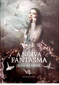 Livro a Noiva Fantasma Autor Choo, Yangsze (2015) [seminovo]