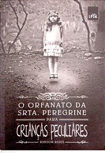 Livro o Orfanato da Srta. Peregrine para Crianças Peculiares [crianças Peculiares; 1] Autor Riggs, Ransom (2015) [usado]