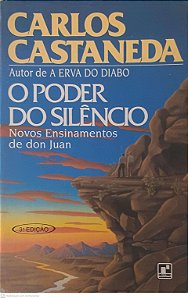 Livro o Poder do Silêncio: Novos Ensinamentos de Don Juan Autor Castaneda, Carlos (1988) [usado]